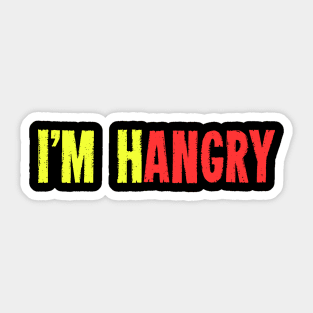 I'M Hangry I Need Food - Humorous Saying Full Of Sarcasm Sticker